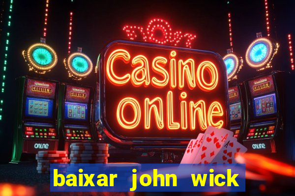 baixar john wick de volta ao jogo mega